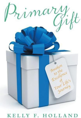 Primary Gift(English, Paperback, Holland Kelly F)