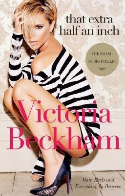 That Extra Half an Inch(English, Paperback, Beckham Victoria)
