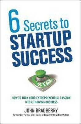 6 Secrets To Startup Success(English, Hardcover, Bradberry John)