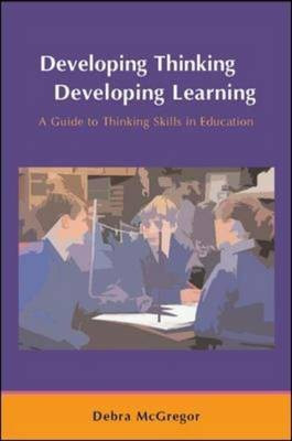 Developing Thinking; Developing Learning(English, Hardcover, McGregor Debra)
