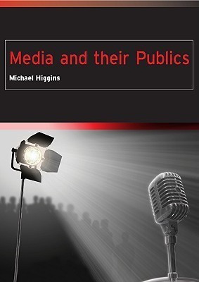 Media and Their Publics(English, Hardcover, Higgins Michael)