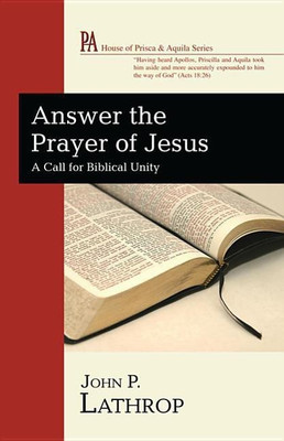Answer the Prayer of Jesus(English, Hardcover, Lathrop John P)