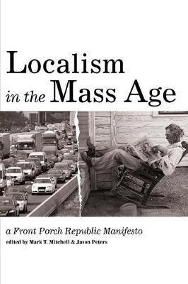 Localism in the Mass Age(English, Paperback, unknown)