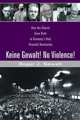 Keine Gewalt! No Violence!(English, Hardcover, Newell Roger J)