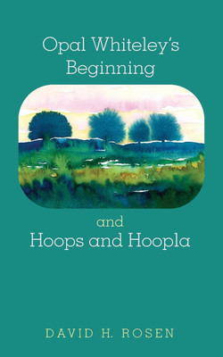 Opal Whiteley's Beginning and Hoops and Hoopla(English, Paperback, Rosen David H)