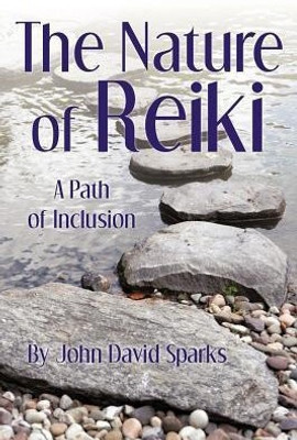 The Nature of Reiki(English, Paperback, Sparks John David)