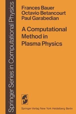 A Computational Method in Plasma Physics(English, Paperback, Bauer F.)