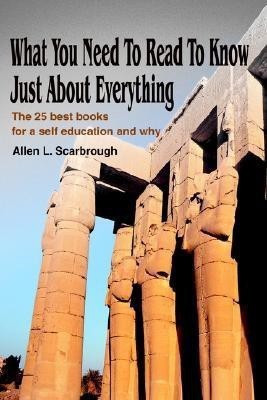 What You Need To Read To Know Just About Everything(English, Paperback, Scarbrough Allen L)
