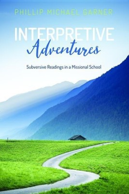 Interpretive Adventures(English, Hardcover, Garner Phillip Michael)