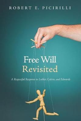 Free Will Revisited(English, Paperback, Picirilli Robert E)