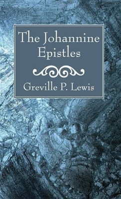 The Johannine Epistles(English, Paperback, Lewis Greville P)