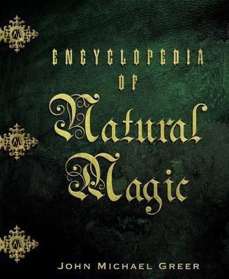 Encyclopedia of Natural Magic(English, Paperback, Greer John Michael)