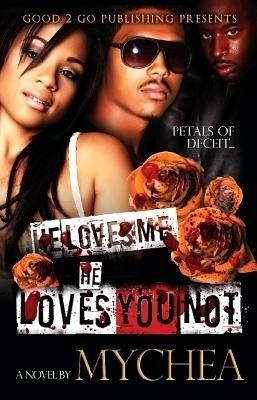He Loves Me, He Loves You Not(English, Paperback, Mychea)