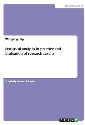 Statistical analysis in practice and Evaluation of research results(English, Paperback, Illig Wolfgang)