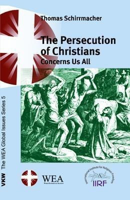 The Persecution of Christians Concerns Us All(English, Paperback, Schirrmacher Thomas)