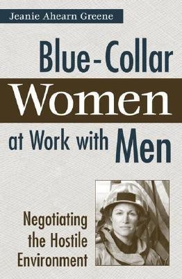 Blue-Collar Women at Work with Men(English, Hardcover, Greene Jeanie Ahearn)