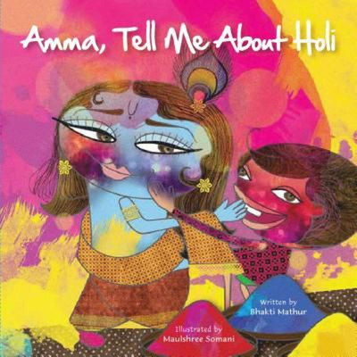 Amma Tell Me about Holi!(English, Paperback, Mathur Bhakti)