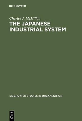 The Japanese Industrial System(English, Hardcover, McMillan Charles J.)