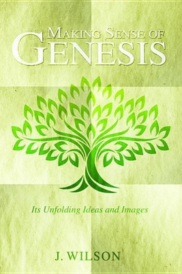 Making Sense of Genesis(English, Hardcover, Wilson J)