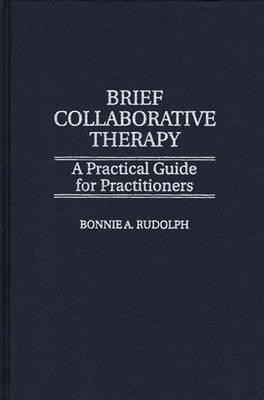 Brief Collaborative Therapy(English, Hardcover, Rudolph Bonnie)