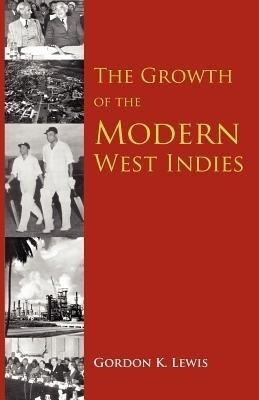 The Growth Of The Modern West Indies(English, Paperback, Lewis Gordon K.)