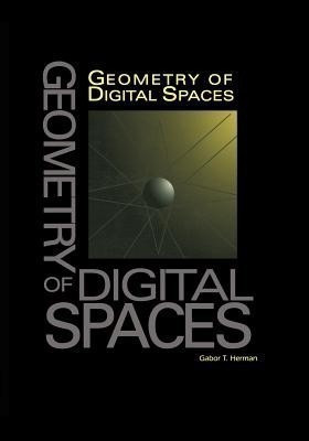 Geometry of Digital Spaces(English, Paperback, Herman Gabor T.)