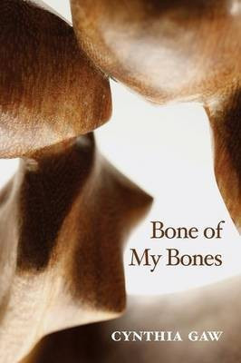Bone of My Bones(English, Paperback, Gaw Cynthia)