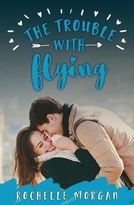 The Trouble with Flying(English, Paperback, Morgan Rachel)