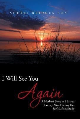 I Will See You Again(English, Hardcover, Fox Sherri Bridges)