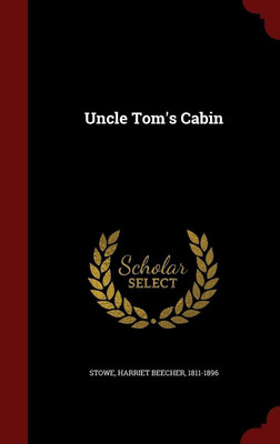 Uncle Tom's Cabin(English, Hardcover, Stowe Harriet Beecher Professor)