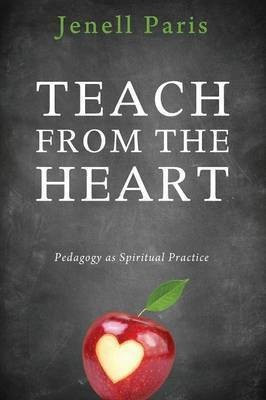 Teach from the Heart(English, Paperback, Paris Jenell)