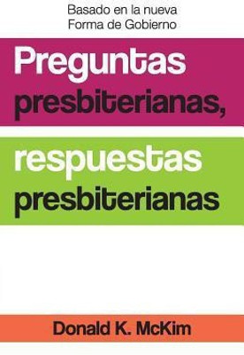 Presbyterian Questions, Presbyterian Answers, Spanish Edition(English, Paperback, McKim Donald K)