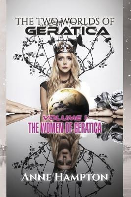 The Two Worlds of Geratica - The Women of Geratica(English, Hardcover, Hampton Anne)