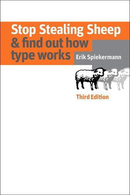 Stop Stealing Sheep & Find Out How Type Works, Third Edition(English, Paperback, Spiekermann Erik)