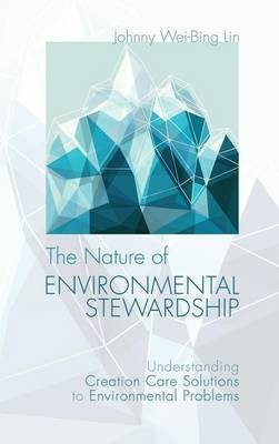 The Nature of Environmental Stewardship(English, Hardcover, Lin Johnny Wei-Bing)