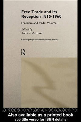 Freedom and Trade: Free Trade and Its Reception 1815-1960 Volume One(English, Electronic book text, unknown)