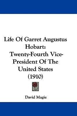 Life Of Garret Augustus Hobart(English, Paperback, Magie David)