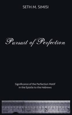 Pursuit of Perfection(English, Hardcover, Simisi Seth M)