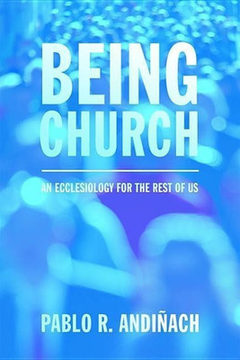 Being Church(English, Hardcover, Andinach Pablo R)