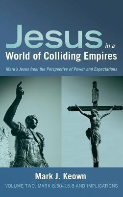 Jesus in a World of Colliding Empires, Volume Two(English, Hardcover, Keown Mark J)