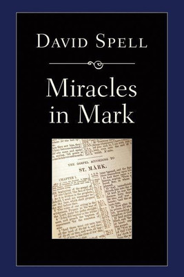 Miracles in Mark(English, Hardcover, Spell David)