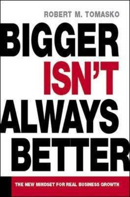 Bigger Isn't Always Better(English, Hardcover, Tomasko Robert M.)
