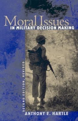 Moral Issues in Military Decision Making(English, Paperback, Hartle Anthony E.)