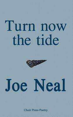 Turn Now the Tide(English, Paperback, Neal Joe)