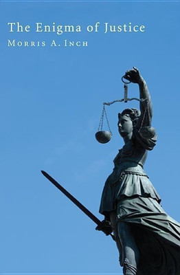 The Enigma of Justice(English, Hardcover, Inch Morris A)