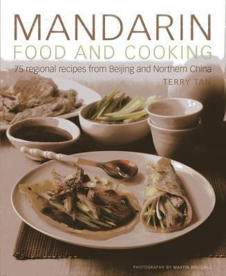 Mandarin Food and Cooking: 75 Regional Recipes from Beijing and Northern China(English, Hardcover, Tan Terry)