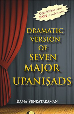 Dramatic Version of Seven Major Upanishads(English, Paperback, Venkataraman Rama)