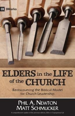 Elders in the Life of the Church - Rediscovering the Biblical Model for Church Leadership(English, Paperback, Newton Phil A.)