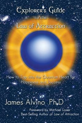 Explorer's Guide to the Law of Attraction(English, Paperback, Alvino James)