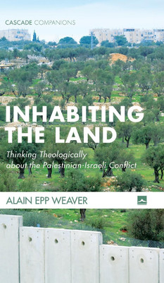 Inhabiting the Land(English, Hardcover, Weaver Alain Epp)